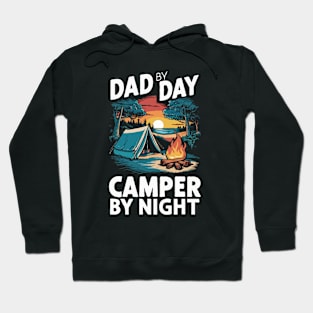 Dad By Day, Camper By Night. Camping Dad Hoodie